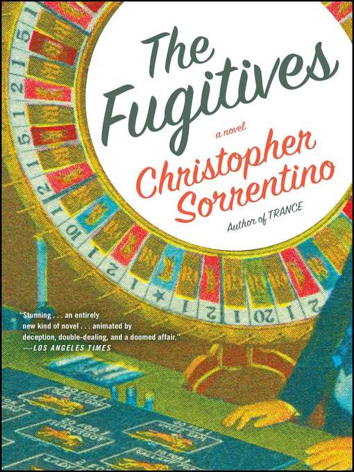 Title details for The Fugitives by Christopher Sorrentino - Available